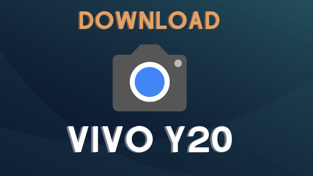 Download vivo y20 gcam