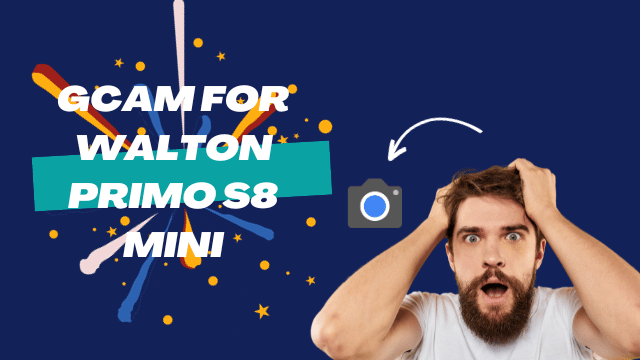 Gcam For Walton Primo S8 Mini