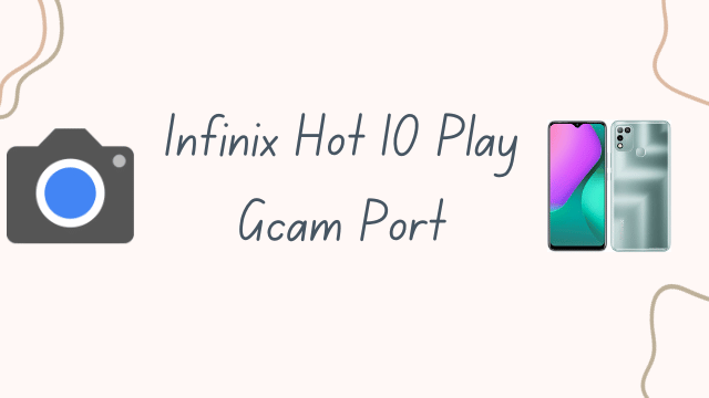 Infinix Hot 10 Play Gcam Port