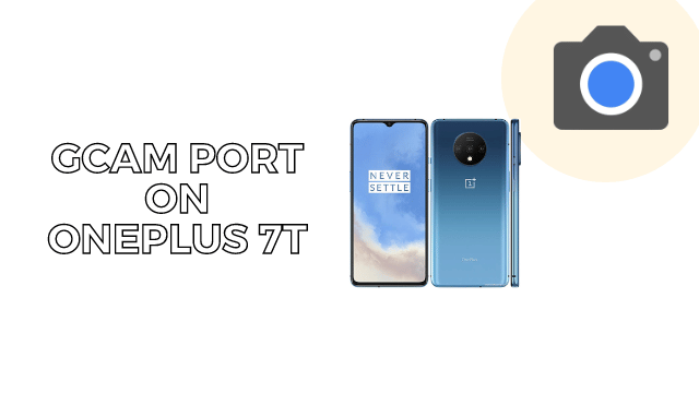 Download and Configure GCam Port on OnePlus 7T