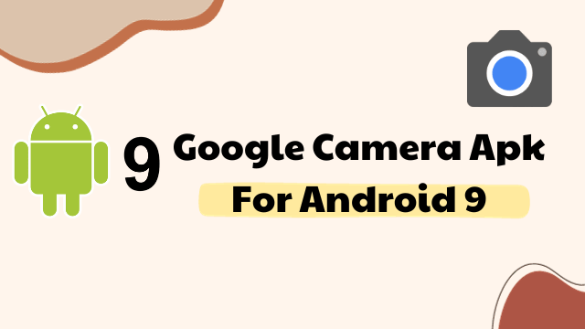 google camera apk download for android 9