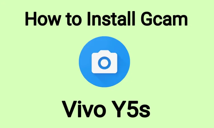 how to install gcam vivo y5s