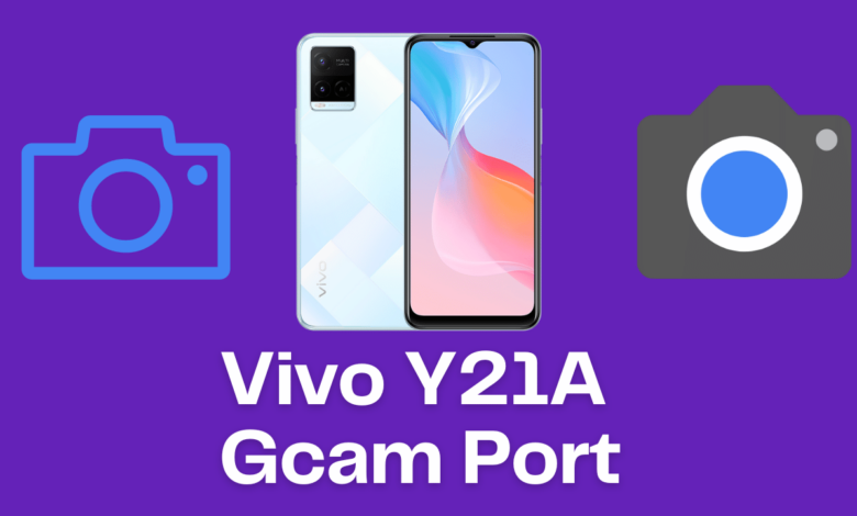 Vivo Y21A Gcam Port